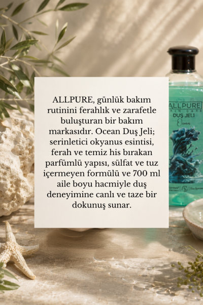 ALLPURE SHOWER GEL 700ml (Family Size) OCEAN - Okyanus Esintisi Duş Jeli Aile boyu